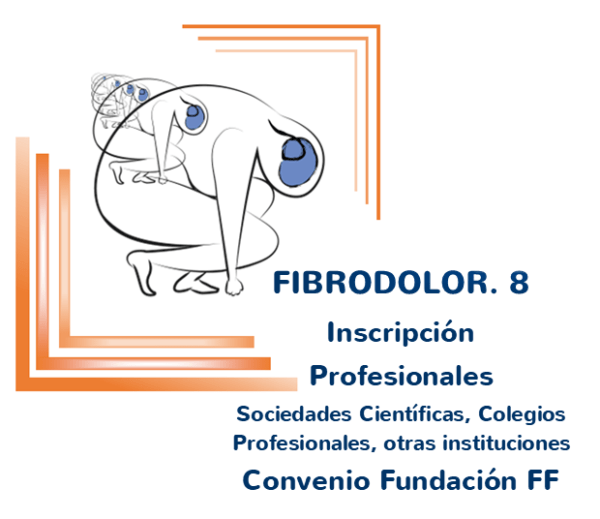 Fibrodolor 8 - Inscripción Profesionales de Sociedades Científicas, Colegios Profesionales, entidades y otras instituciones con convenio con la Fundación FF