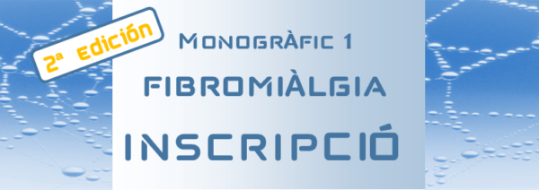 Parlem en Família. Monogràfic 1-Fibromiàlgia (2a Edició). Inscripció